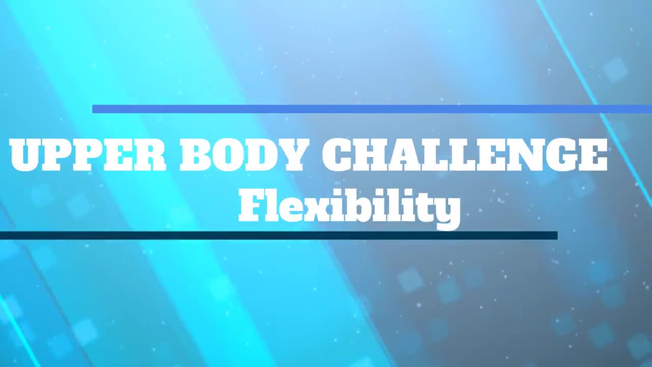 Upper Body Challenge Introduction